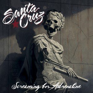 01. Santa Cruz - Screaming For Adrenaline (2013) 4.272 / 5.00
